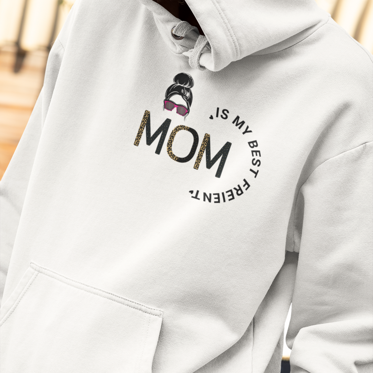 Mom is my best friend hoodie with pockets for mothers day gift - my comfy clothing