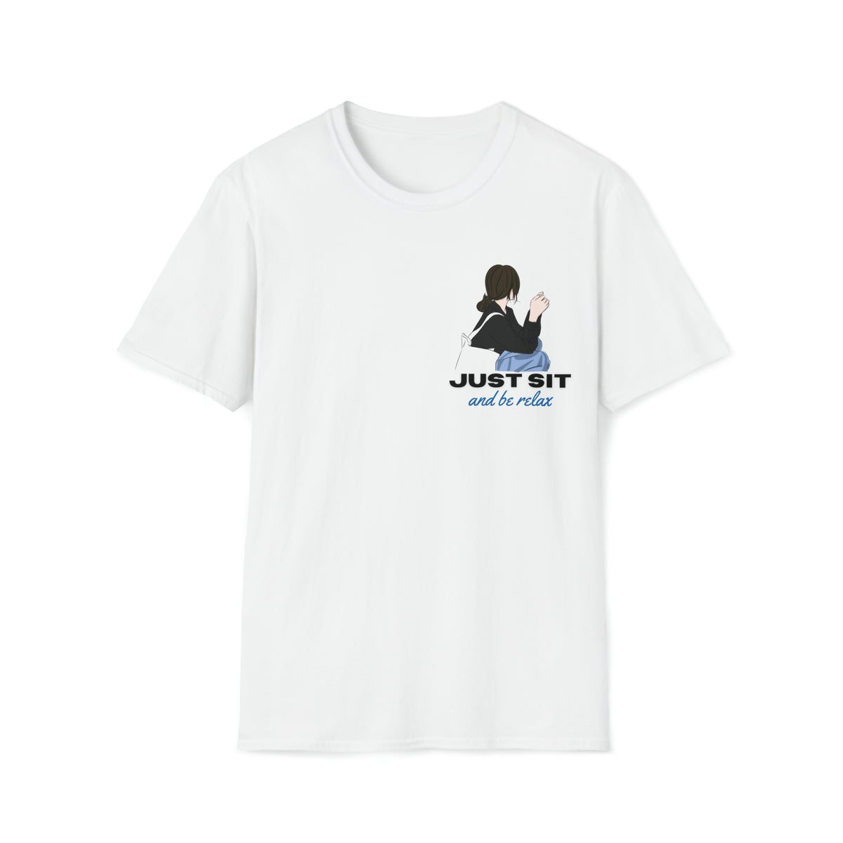 girl just sit and relax unisex soft white t-shirt - my comfy clothing