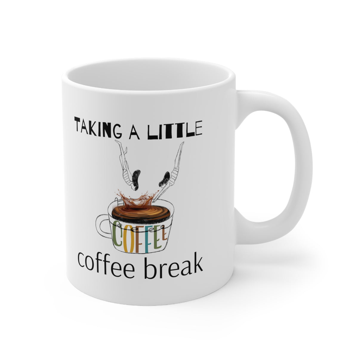 taking a little coffee break 11oz coffee mug for coffee lovers - my comfy clothing 